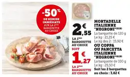 U Express NEGRONI Mortadelle Italienne ou Coppa ou Pancetta Italienne offre