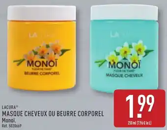 ALDI Lacura masque cheveux ou beurre corporel Monoï. offre