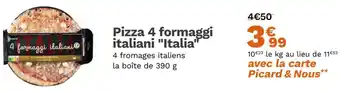 Picard Pizza 4 formaggi italiani Italia offre