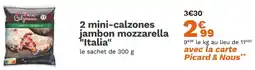 Picard 2 mini-calzones jambon mozzarella Italia offre