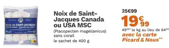 Picard Noix de Saint- Jacques Canada ou USA MSC offre