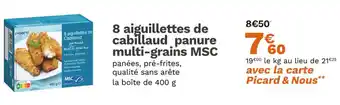 Picard 8 aiguillettes de cabillaud panure multi-grains MSC offre