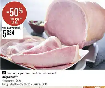 Casino Supermarchés Jambon supérieur torchon découenné dégraissé offre