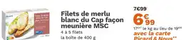 Picard Filets de Merlu blanc du Cap faços meuniest MSC offre