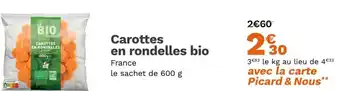 Picard Carottes en rondelles bio offre