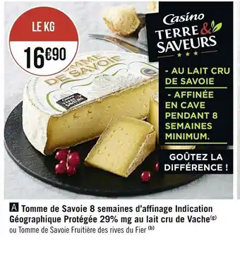 Casino Supermarchés Tomme de Savoie 8 semaine d'affinage Indication offre