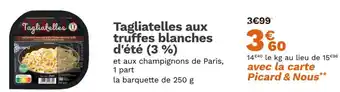 Picard Tagliatelles aux truffes blanches d'été offre