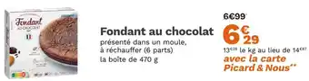 Picard Fondant au chocolat offre