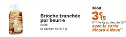 Picard Brioche tranchée pur beurre offre