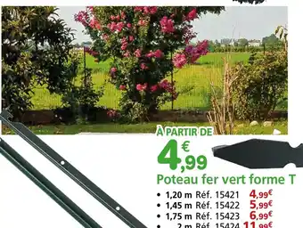 Provence Outillage Poteau fer vert forme T offre