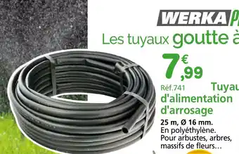 Provence Outillage WERKA PRO Tuyau d'alimentation d'arrosage offre