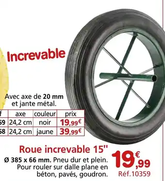 Provence Outillage Roue increvable 15" offre