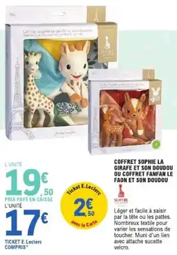 E.Leclerc Coffret sophie la girafe et son doudou ou coffret fanfan le faon et son doudou offre