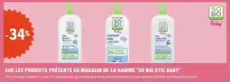 E.Leclerc Sur les produits présents en magasin de la gamme so bio etic baby offre