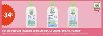 E.Leclerc Sur les produits présents en magasin de la gamme so bio etic baby offre