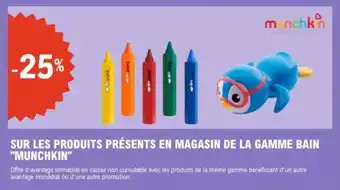 E.Leclerc Sur les produits présents en magasin de la gamme bain munchkin offre