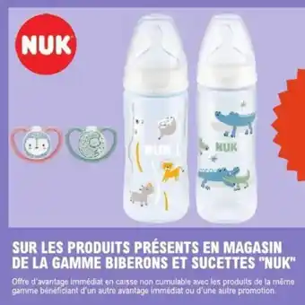 E.Leclerc Sur les produits présents en magasin de la gamme biberons et sucettes nuk offre