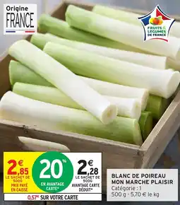 Intermarché Blanc de poireau mon marche plaisir offre