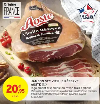 Intermarché Jambon sec vieille réserve aoste offre