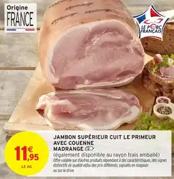 Intermarché Jambon supérieur cuit le primeur avec couenne madrange offre