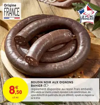 Intermarché Boudin noir aux oignons bahier offre