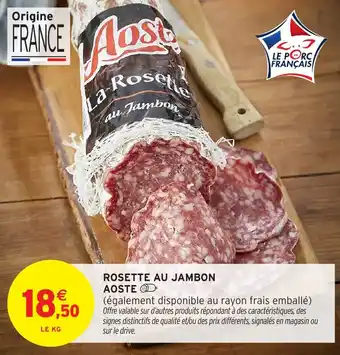 Intermarché Rosette au jambon aoste offre