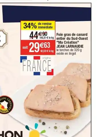 Cora x Carrefour Foie Gras De Canard Entier Du Sud-Ouest "Ma Crèation" Jean Larnaudie offre