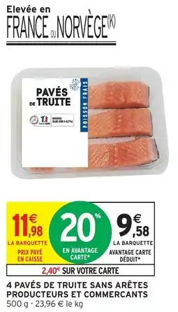 Intermarché 4 pavés de truite sans arêtes producteurs et commercants offre