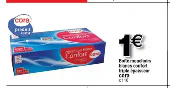 Cora x Carrefour Boite Mouchoirs Blancs Confort Triple èpaisseur Cora offre