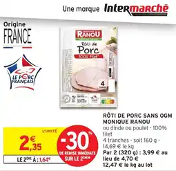 Intermarché Rôti de porc sans ogm monique ranou offre