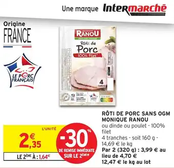 Intermarché Rôti de porc sans ogm monique ranou offre