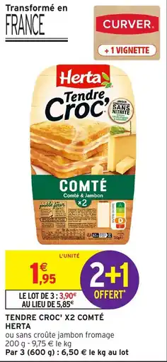 Intermarché Tendre croc' x2 comté herta offre