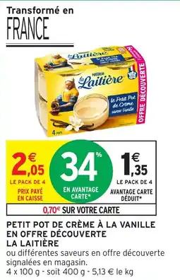 Intermarché Petit pot de crème à la vanille en offre découverte la laitière offre