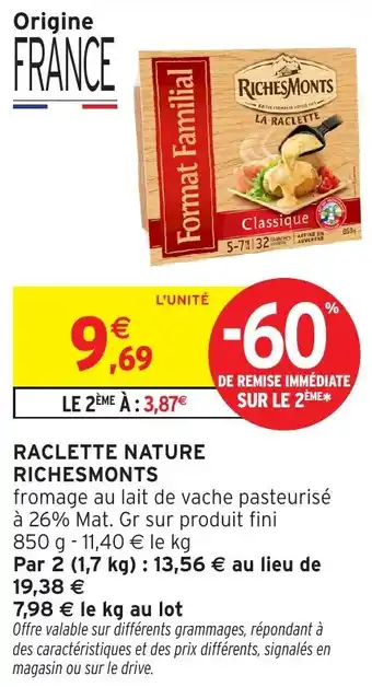 Intermarché Raclette nature richesmonts offre