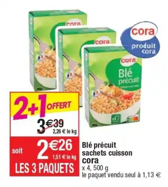 Cora x Carrefour Blè Prècuit Sachets Cuisson Cora offre