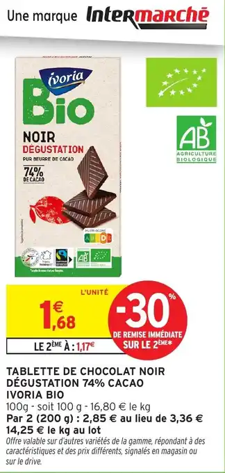 Intermarché Tablette de chocolat noir dégustation 74% cacao ivoria bio offre