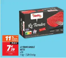 Netto NETTO Le tendre surgelé offre