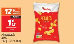 Netto NETTO Pétales salés offre