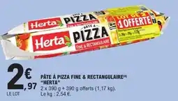 E.Leclerc Express "HERTA" Pâte à pizza fine & rectangulaire offre