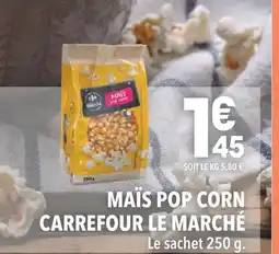 Supeco Carrefour Le Marché Maïs Pop Corn offre