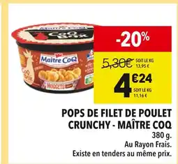 Supeco MAÎTRE COQ Pops de filet de poulet crunchy offre