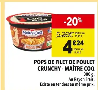 Supeco MAÎTRE COQ Pops de filet de poulet crunchy offre