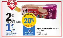 E.Leclerc Express "ÉPI D'OR" Brioche tranchée nature offre