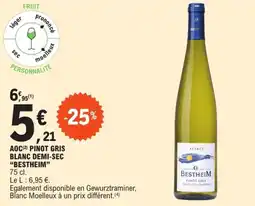 E.Leclerc Express "BESTHEIM" Aoc pinot gris blanc demi-sec offre