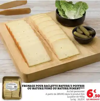 Hyper U Fromage pour raclette nature/3 poivres ou nature/fumé ou nature/piment offre