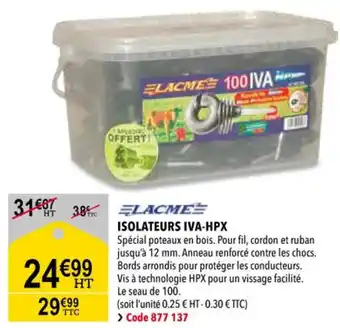 RAGT Jardin & Maison Isolateurs IVA-HPX offre