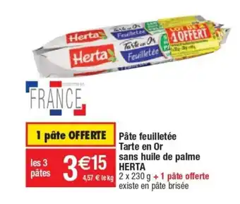 Cora x Carrefour Pate Feuilletèe Tarte En Or Sans Huile De Palme Herta offre
