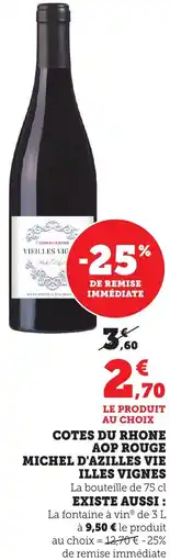 Maximarché Côtes du rhône aop rouge michel d'azilles vie illes vignes offre