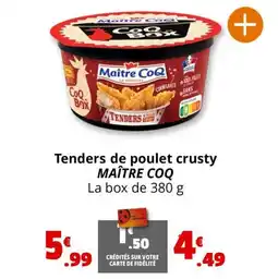 Coccinelle Express Tenders de poulet crusty MAÎTRE COQ offre