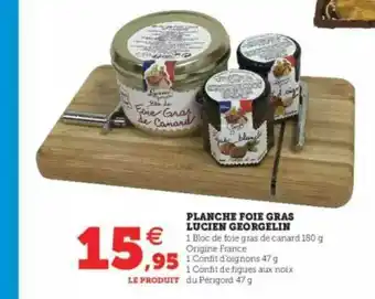 Super U Planche Foie Gras Lucien Georgelin offre